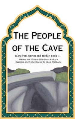 The People of the Cave - Tales from Quran and Hadith, #3