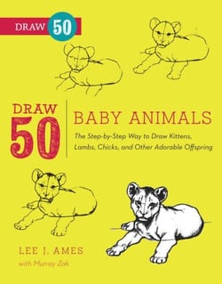 Draw 50 Baby Animals - The Step-by-Step Way to Draw Kittens, Lambs, Chicks, Puppies, and Other AdorableOffspring