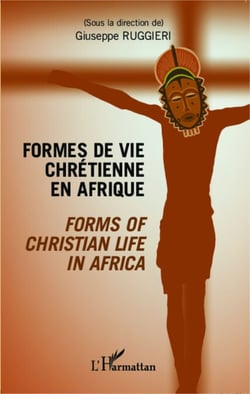 Formes de vie chrétienne en Afrique - Forms of christian life in Africa
