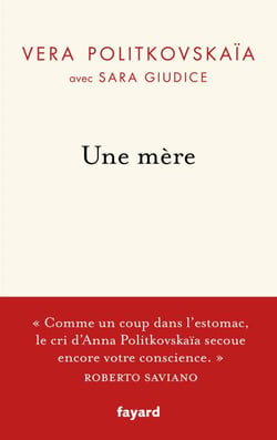 Une mère - La vie d'Anna Politkovskaïa et sa quête de vérité