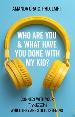 Who Are You &amp; What Have You Done with My Kid? - Connect with Your Tween While They Are Still Listening