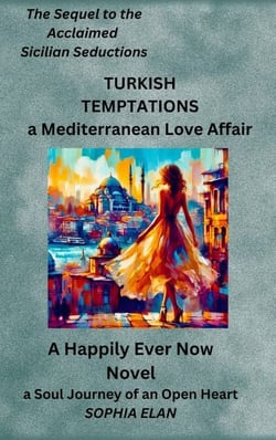 Turkish Temptations, A Soul Journey of an Open Heart - Happily Ever Now, #2
