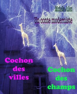 Cochon des villes – Cochon des champs - Un conte moderniste