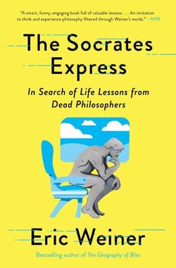 The Socrates Express - In Search of Life Lessons from Dead Philosophers
