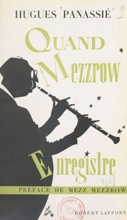 Quand Mezzrow enregistre - Histoire des disques de Milton Mezzrow et Tommy Ladnier