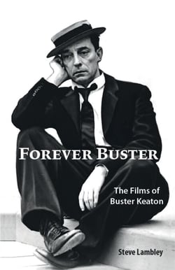 Forever Buster: The Films of Buster Keaton