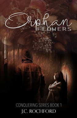 Orphan Flowers - Conquering Series, #1