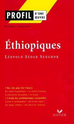 Profil - Senghor (Léopold Sédar) : Ethiopiques - analyse littéraire de l'oeuvre