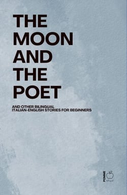The Moon and The Poet And Other Bilingual Italian-English Stories for Beginners