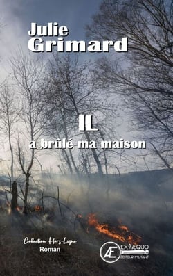 Il a brûlé ma maison - Roman biographique