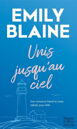 Unis jusqu'au ciel - Une romance friend to lover, idéale pour l'été