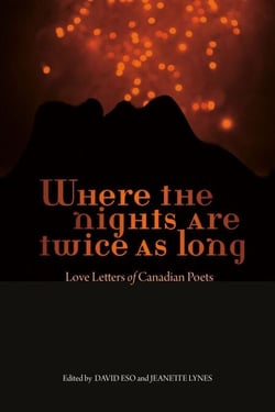 Where the Nights Are Twice As Long - Love Letters of Canadian Poets