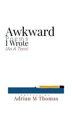 Awkward Poems I Wrote (As A Teen)