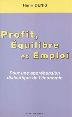 Profit, équilibre et emploi : pour une appréhension dialectique de l'économie