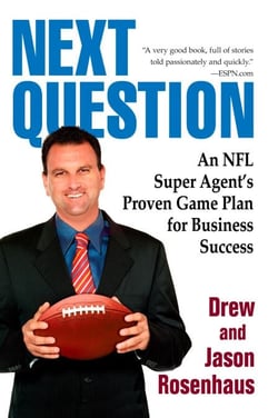 Next Question - An NFL Super Agent's Proven Game Plan for Business Success