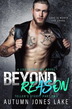 Beyond Reason: Teller's Story, Part Two (Lost Kings) - Lost Kings MC, #9