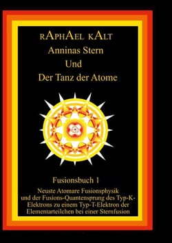 Anninas Stern Und Der Tanz der Atome - Fusionsbuch 1 Neuste Atomare Fusionsphysik