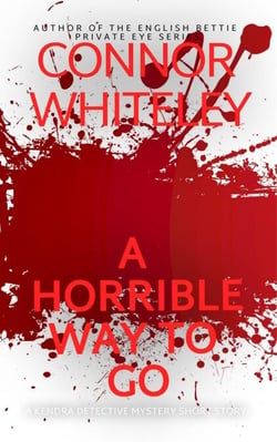 A Horrible Way To Go: A Kendra Detective Mystery Short Story - Kendra Cold Case Detective Mysteries, #2