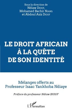 Le droit africain à la quête de son identité - Mélanges offerts au Professeur Isaac Yankhoba Ndiaye