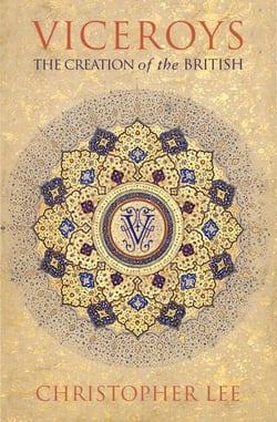 Viceroys - The Creation of the British