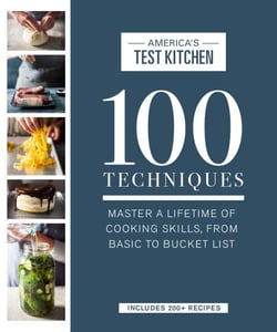 100 Techniques - Master a Lifetime of Cooking Skills, from Basic to Bucket List