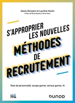 S'approprier les nouvelles méthodes de recrutement - Tests de personnalité, escape games, serious games, IA