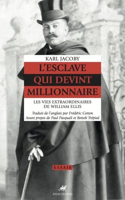 L'esclave qui devint millionnaire - Les vies extraordinaires de William Ellis