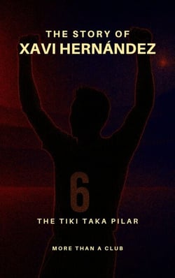 The story of Xavi Hernández - MORE THAN A CLUB