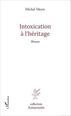 Intoxication à l'héritage - Roman