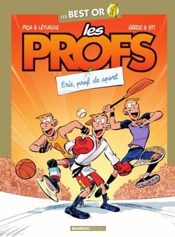 Les Profs - Les Best Or - Éric, prof de sport