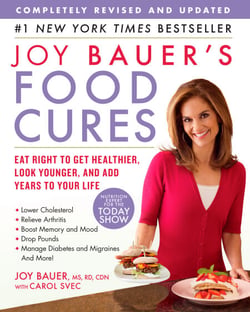 Joy Bauer's Food Cures - Treat Common Health Concerns, Look Younger &amp; Live Longer