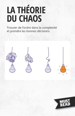 La Théorie Du Chaos - Trouver de l'ordre dans la complexité et prendre les bonnes décisions