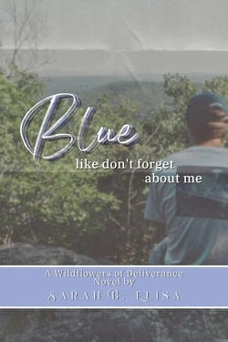 Blue, Like Don't Forget About Me - Wildflowers of Deliverance, #2