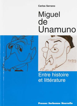 Miguel de Unamuno - Entre histoire et littérature