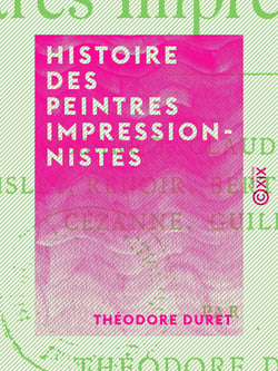 Histoire des peintres impressionnistes - Pissarro, Claude Monet, Sisley, Renoir, Berthe Morisot, Cézanne, Guillaumin
