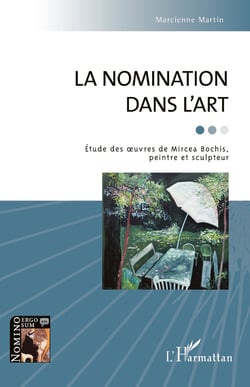 La nomination dans l'Art - Étude des oeuvres de Mircea Bochis, peintre et sculpteur