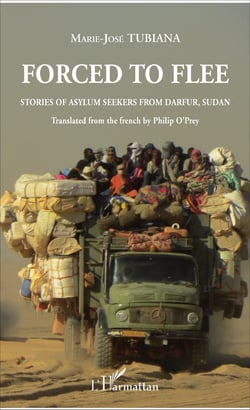Forced to flee - Stories of asylum seekers from Darfur, Sudan - Translated from the french by Philip O'Prey