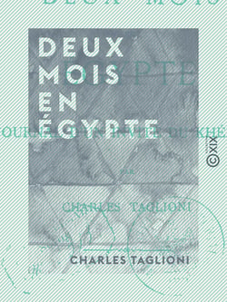 Deux mois en Égypte - Journal d'un invité du khédive