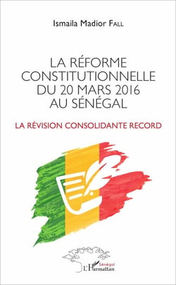 La réforme constitutionnelle du 20 mars 2016 au Sénégal - La révision consolidante record