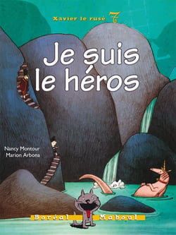 Je suis le héros - Xavier le rusé n. 7