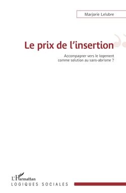 Le prix de l'insertion - Accompagner vers le logement comme solution au sans-abrisme
