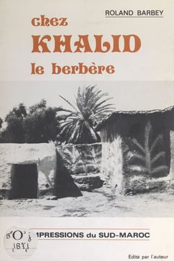 Chez Khalid le berbère - Impressions du Sud-Maroc