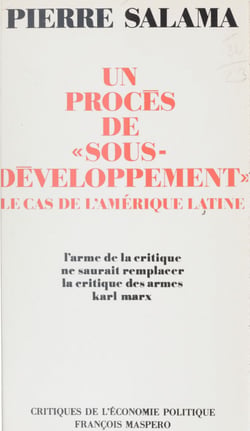 Un procès de sous-développement, le cas de l'Amérique latine - Essai sur les limites de l'accumulation nationale du capital dans les économies semi-industrialisées