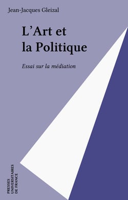 L'Art et la Politique - Essai sur la médiation