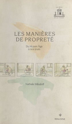 Les manières de propreté : du Moyen Âge à nos jours