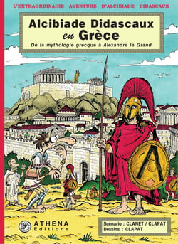 Alcibiade Didascaux en Grèce - De la mythologie grecque à Alexandre le Grand