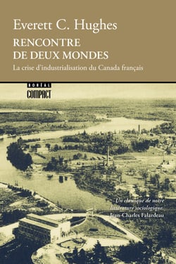 Rencontre de deux mondes - La crise d'industrialisation du Canada français