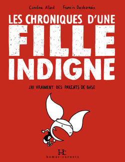 Les Chroniques d'une fille indigne - J'ai vraiment des parents de base