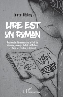 Lire est un roman - Promenades littéraires dans le Paris de "Chien de printemps" de Patrick Modiano et dans les contes de Diderot