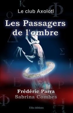 Les Passagers de l'ombre - Le club Axolotl